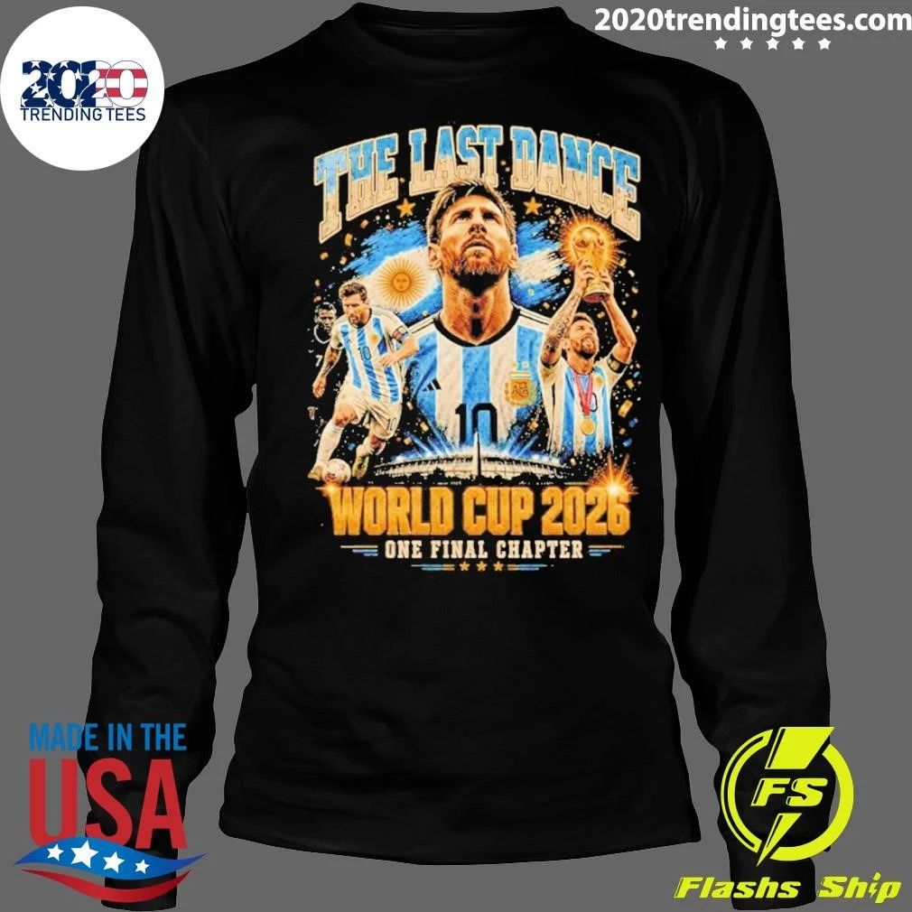 Final Chapter Messi The Last Dance World Cup 2026 Argentina Football Vintage Shirt
