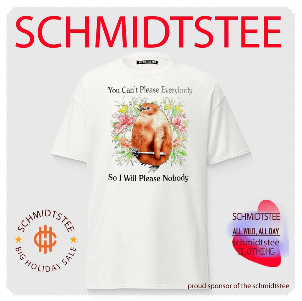You can’t please everybody so i will please nobody shirt