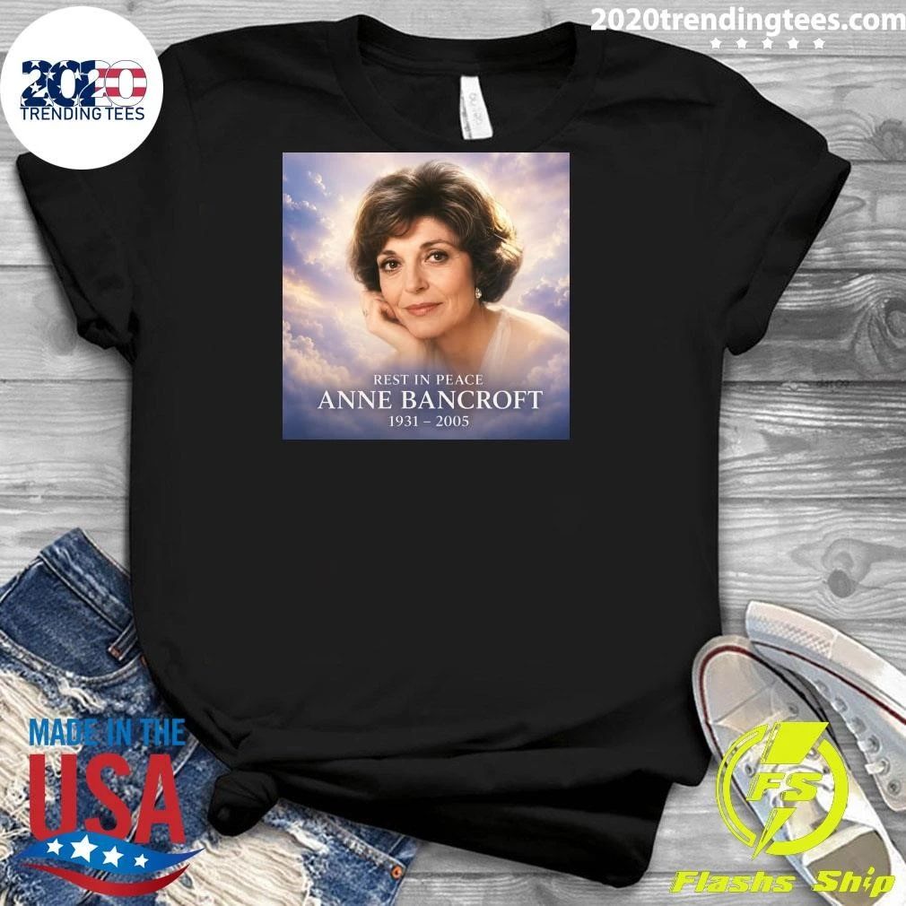 Rest In Peace Anne Bancroft 1931-2005 Shirt