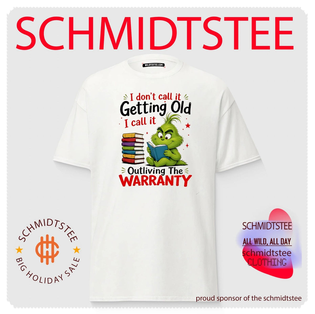 I don’t call it getting old I call it outliving the warranty Grinch shirt