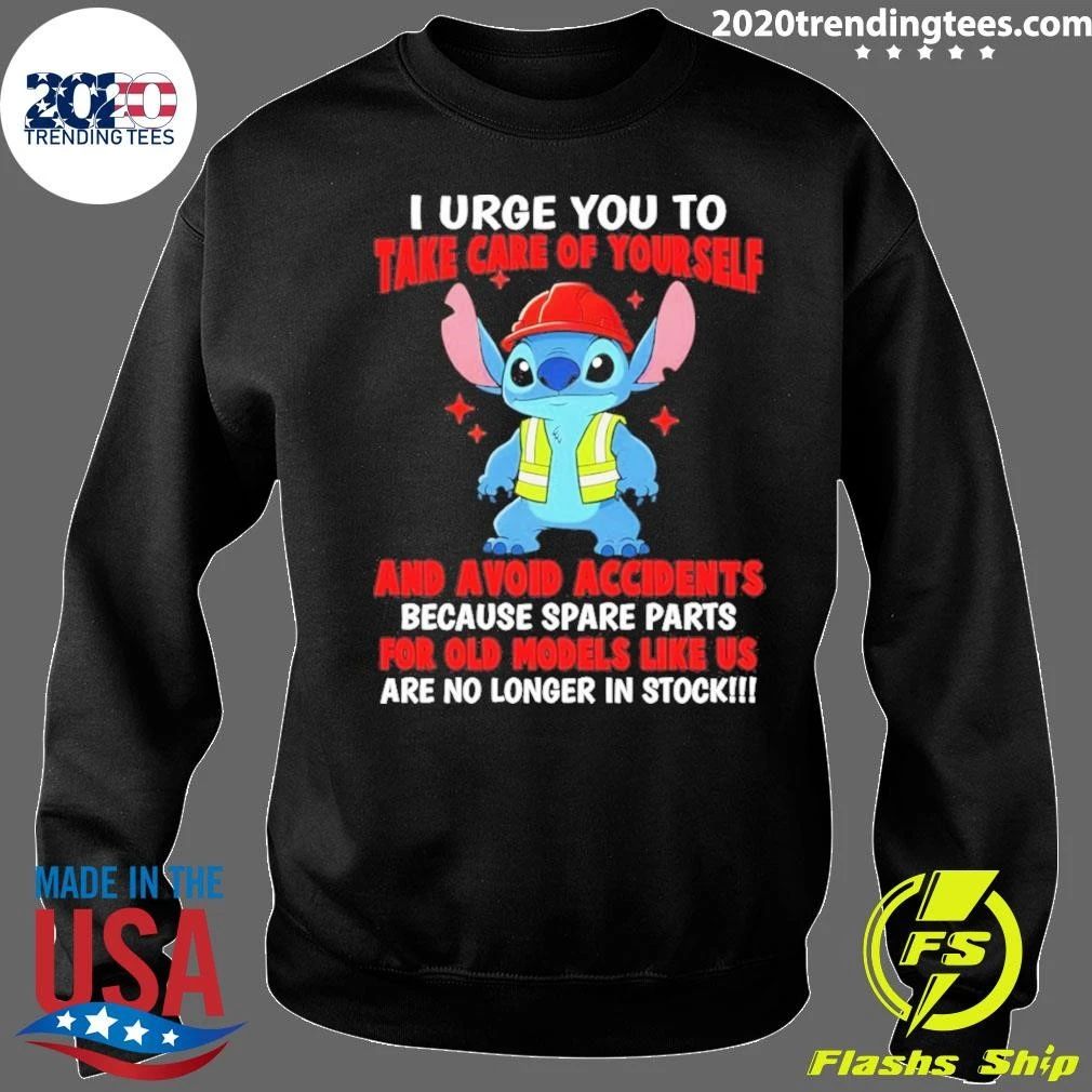 I Urge You To Take Care Of Yourself And Avoid Accidents Because Spare Parts For Old Models Like Us Shirt