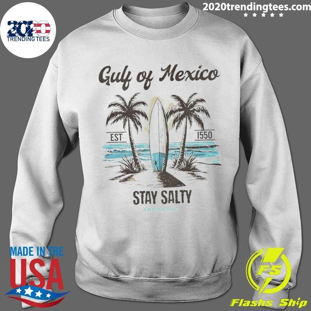 Beach Gulf Of Mexico Est 1550 Stay Salty And Resist Shirt
