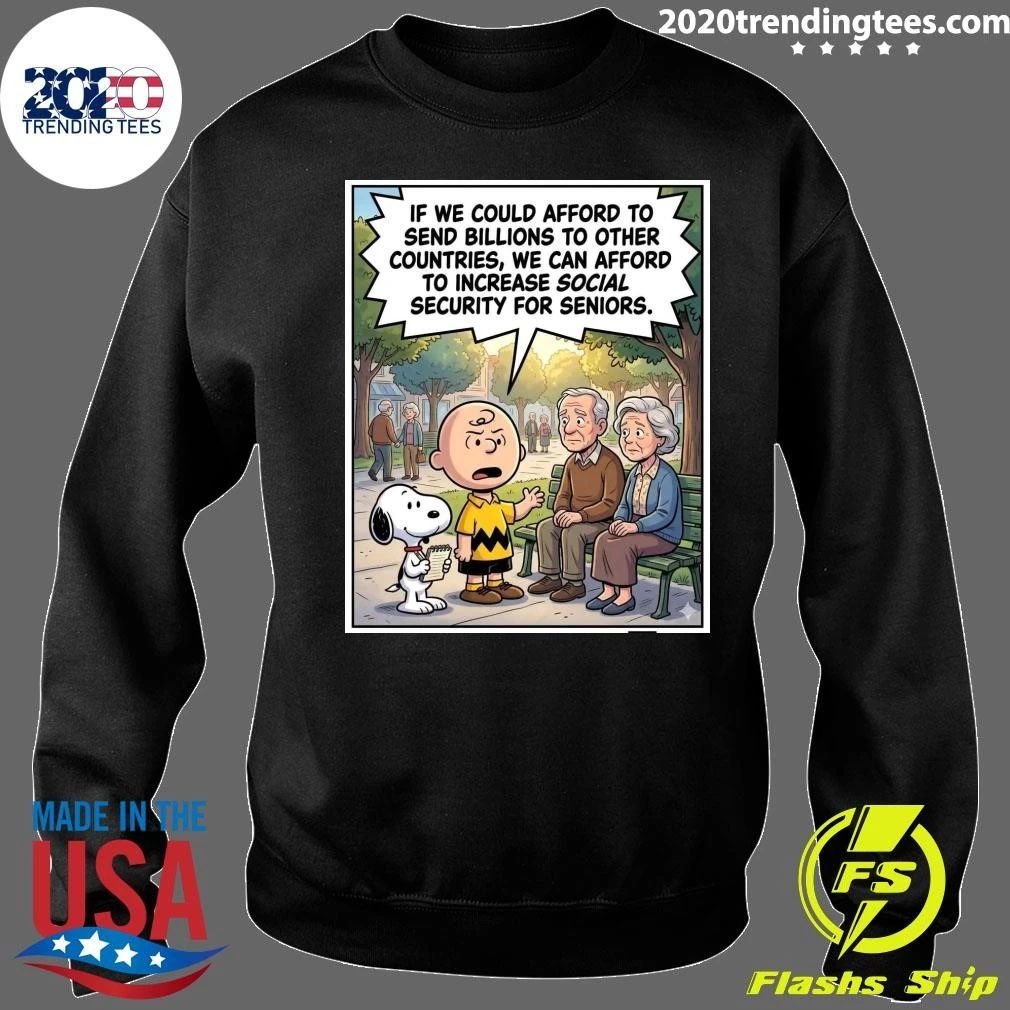 If We Could Afford To Send Billions To Other Countries, We Can Afford To Increase Social Security For Seniors Shirt