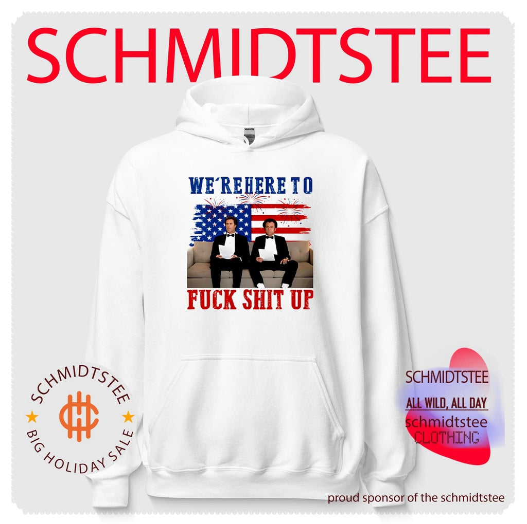 We’re Here To Fuck Shit Up Step Brothers 4th of July shirt