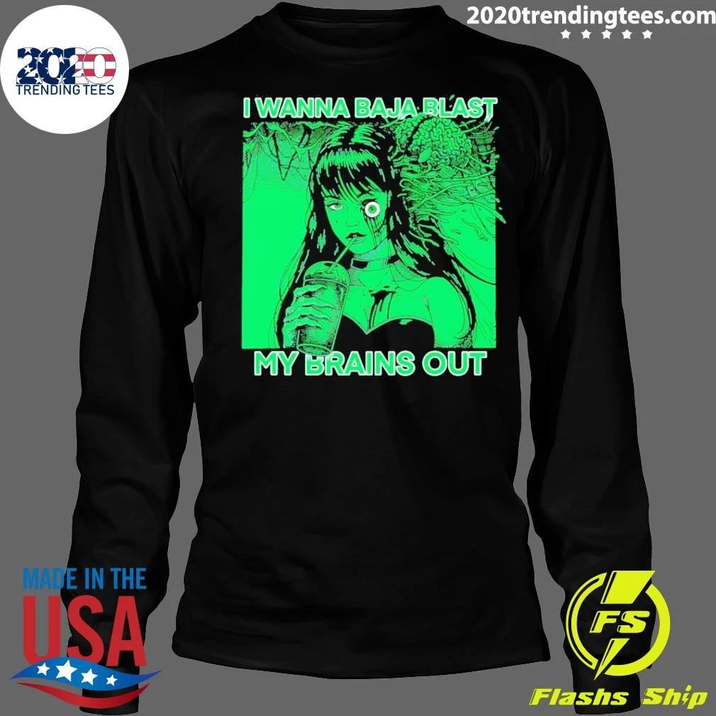 I Want To Baja Blast My Brains Out Punk With A Camera Shirt