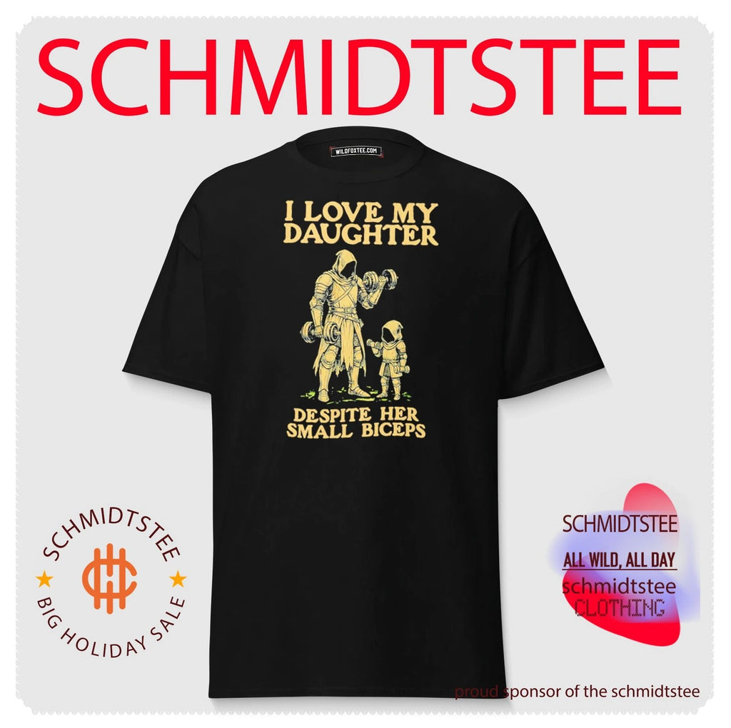 Fatherhood And Fitness I Love My Daughter Despite Her Small Biceps Shirt