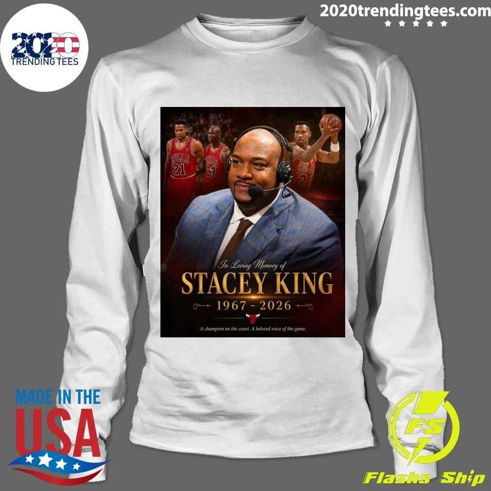 In Loving Memory Of Stacey King 1967-2026 A Champion On The Court, A Beloved Voice Of The Game Shirt