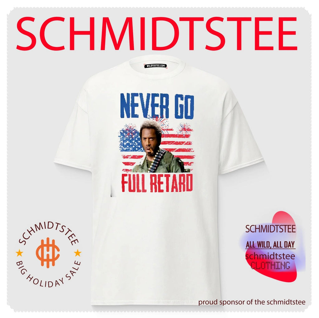 Never Go Full Retard Tropic Thunder 4th Of July shirt