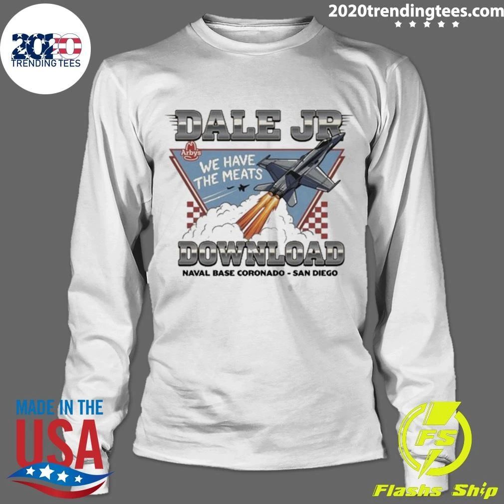 Dale Jr We Have The Meats Download Naval Base Coronado San Diego 2026 Shirt