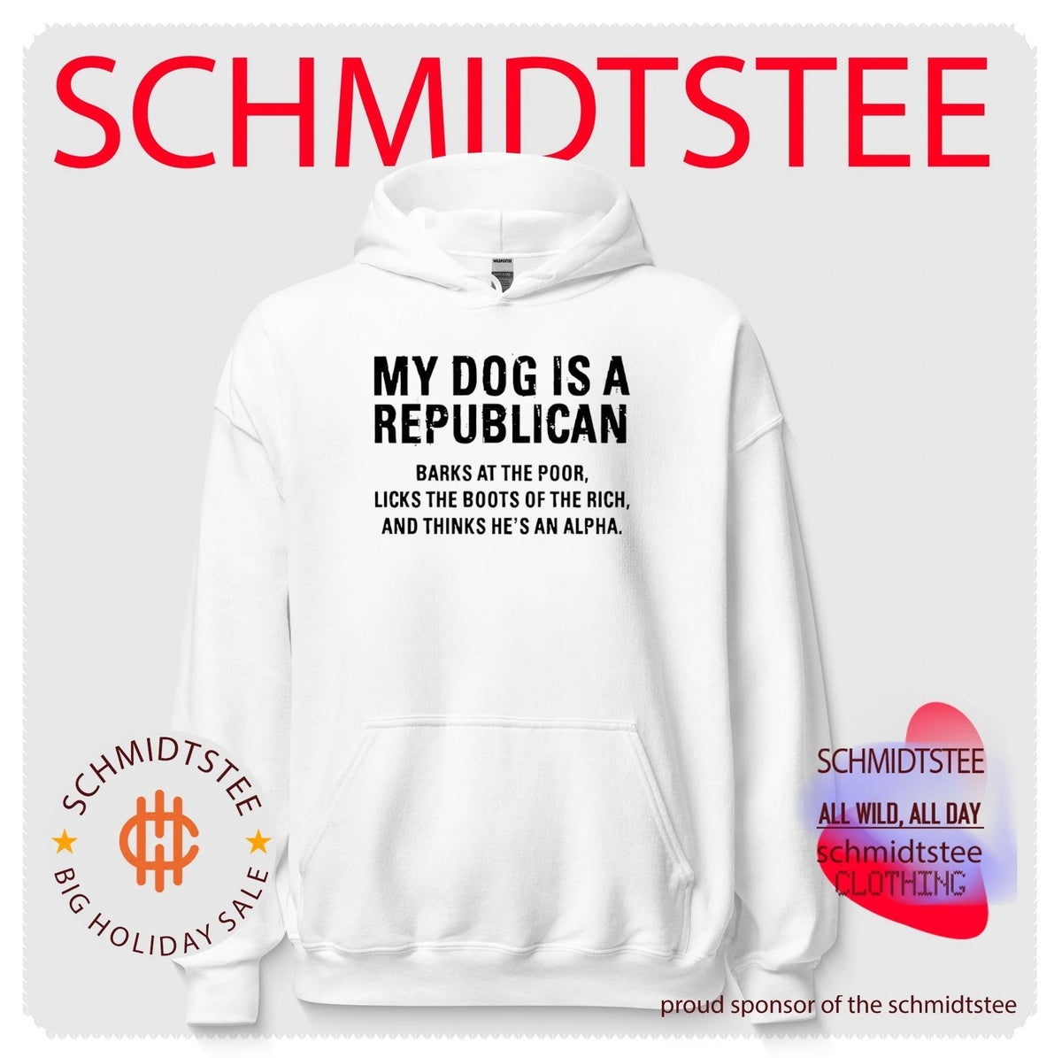 My dog is a republican barks at the poor licks the boots of the rich and thinks he’s an alpha shirt