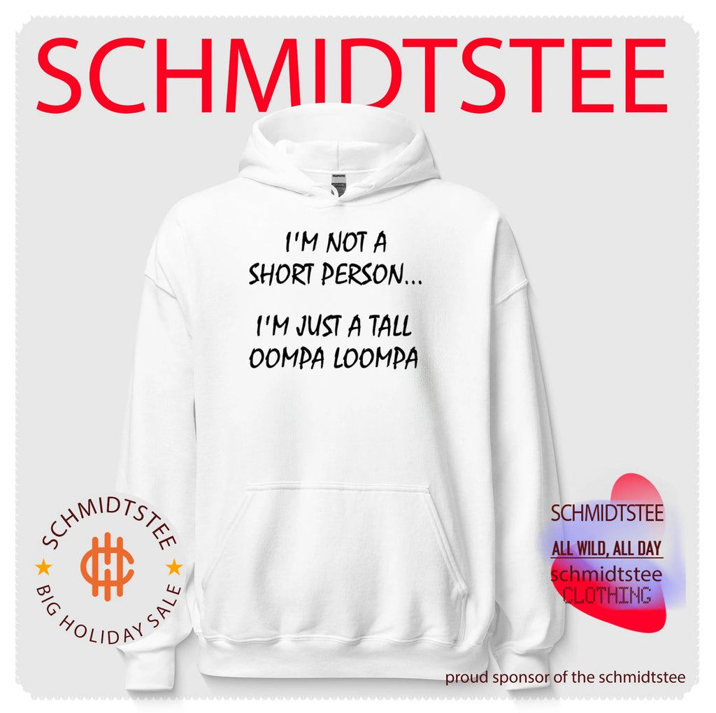 I’m not a short person I’m just a tall oompa loompa joke shirt