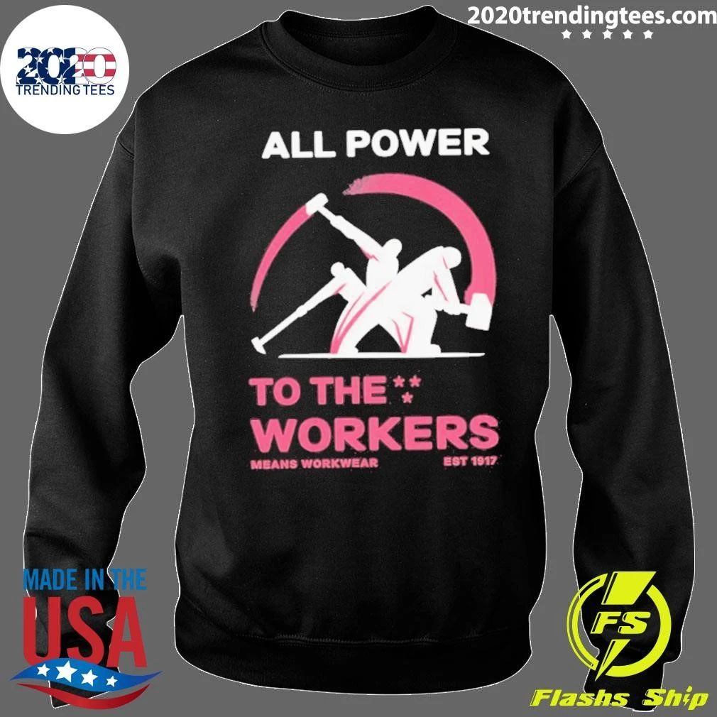 All Power To The Labor Shirt
