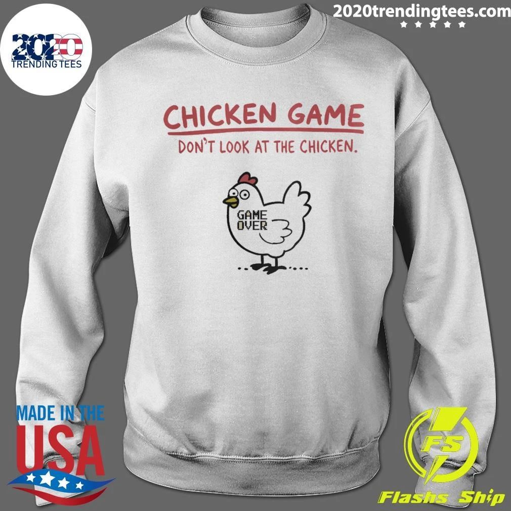 Chicken Game Don’t Look At The Chicken Oversized Shirt
