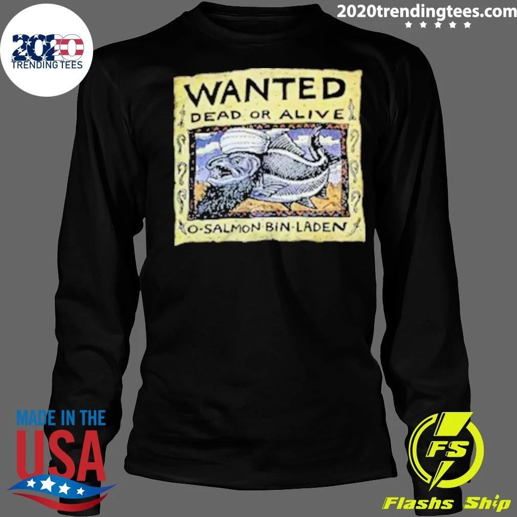 Wanted Dead Or Alive O Salmon Bin Laden Shirt