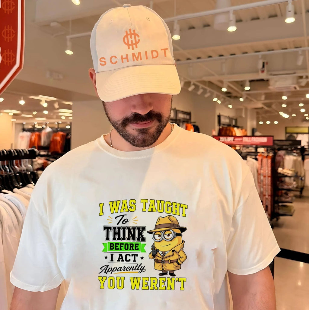 I was taught to think before I act apparently Minion shirt