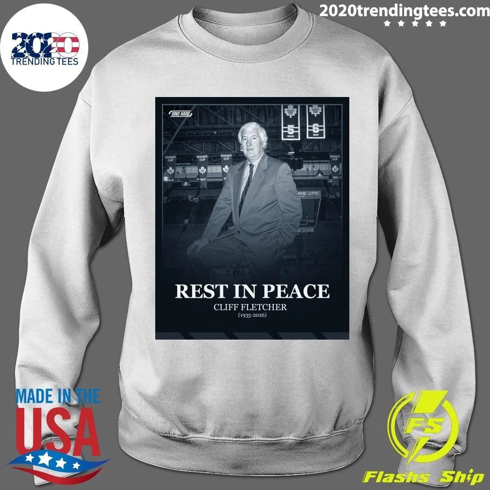 Rest In Peace Cliff Fletcher 1935-2026 Shirt