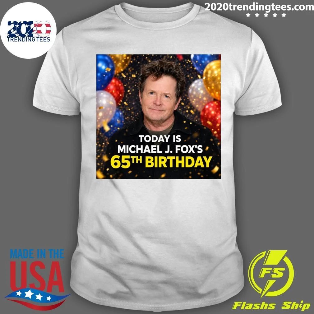 Happy 63rd Birthday Michael J. Fox’s Shirt