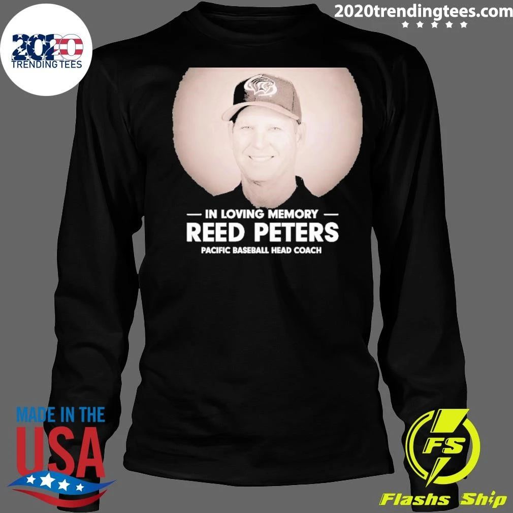 In Loving memory Reed Peters Pacific Baseball Head Coach Shirt