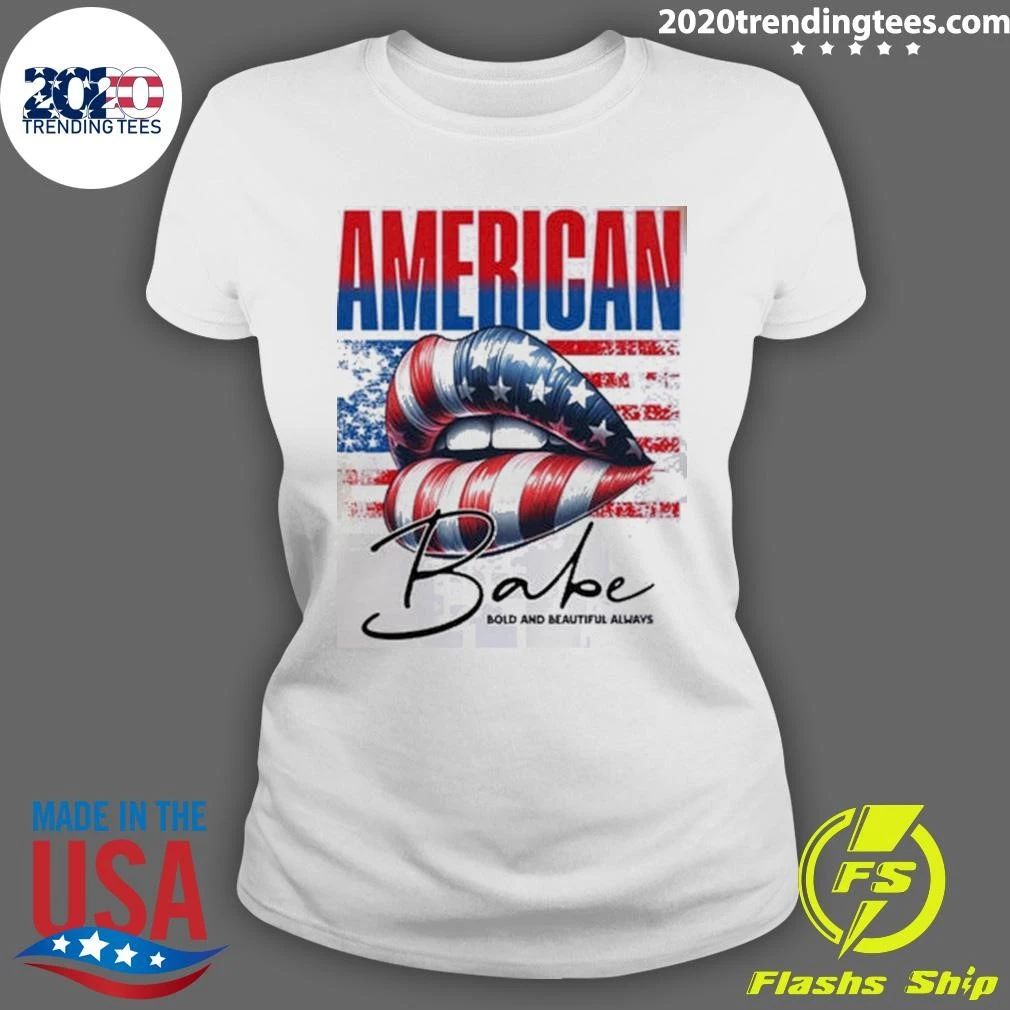 Lip Flag American Babe Bold and Beautiful Always Shirt