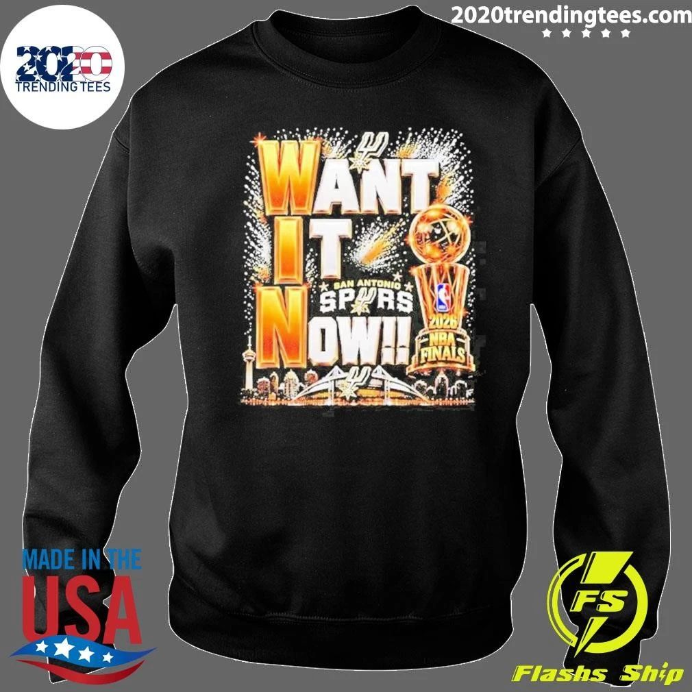 San Antonio Spurs 2026 NBA Finals Win Want It Now Trophy Shirt
