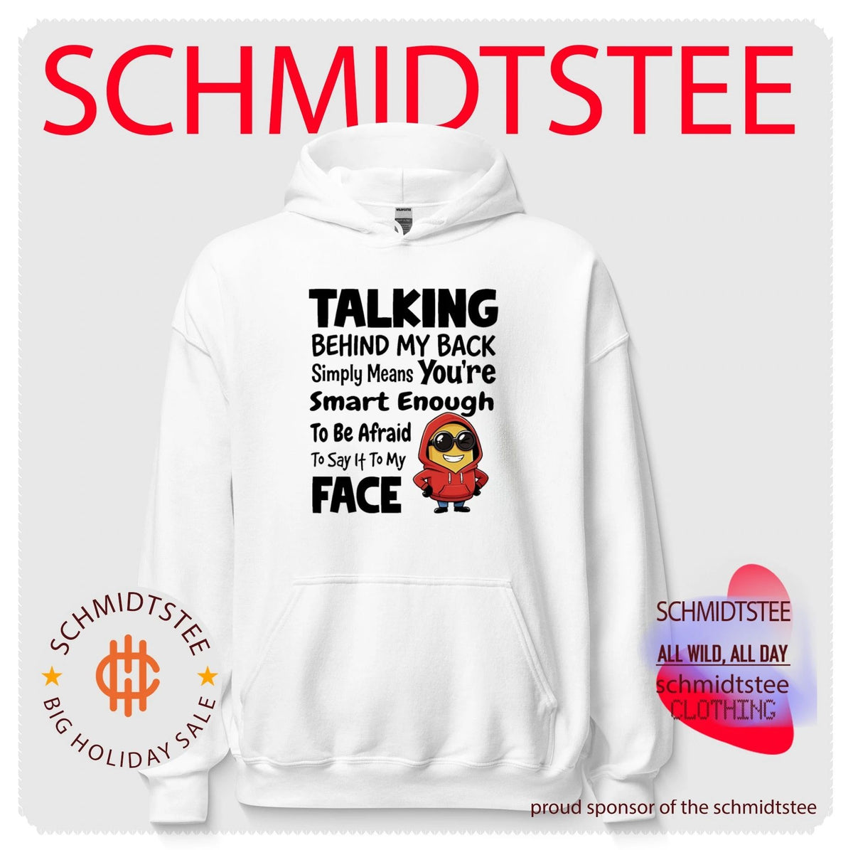 Talking behind my back simply means you’re smart enough to be afraid Minion shirt