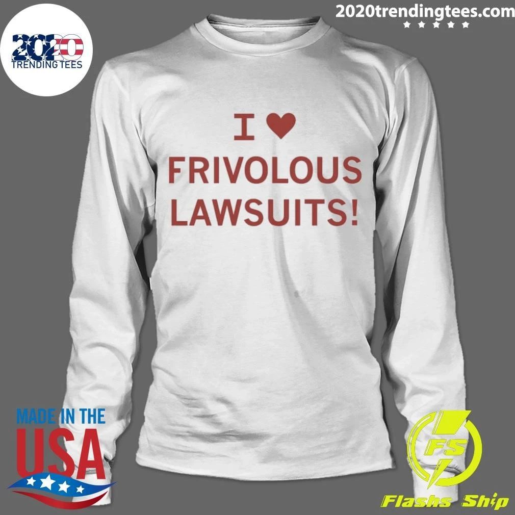 I Heart Frivolous Lawsuits Shirt