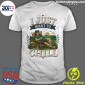 I Just Want To Chill Tee Shirt