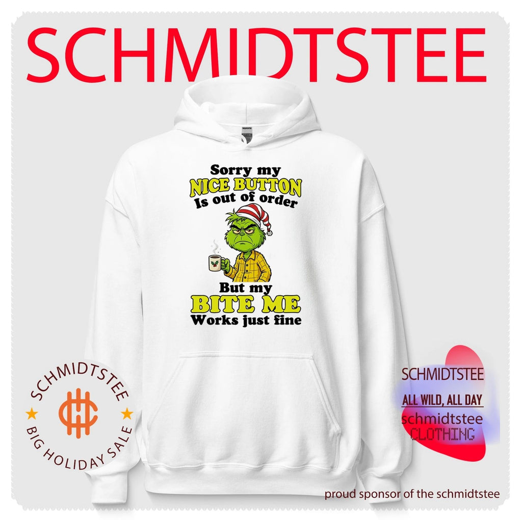 Sorry my nice button is out of order but my bite me works just fine Grinch shirt