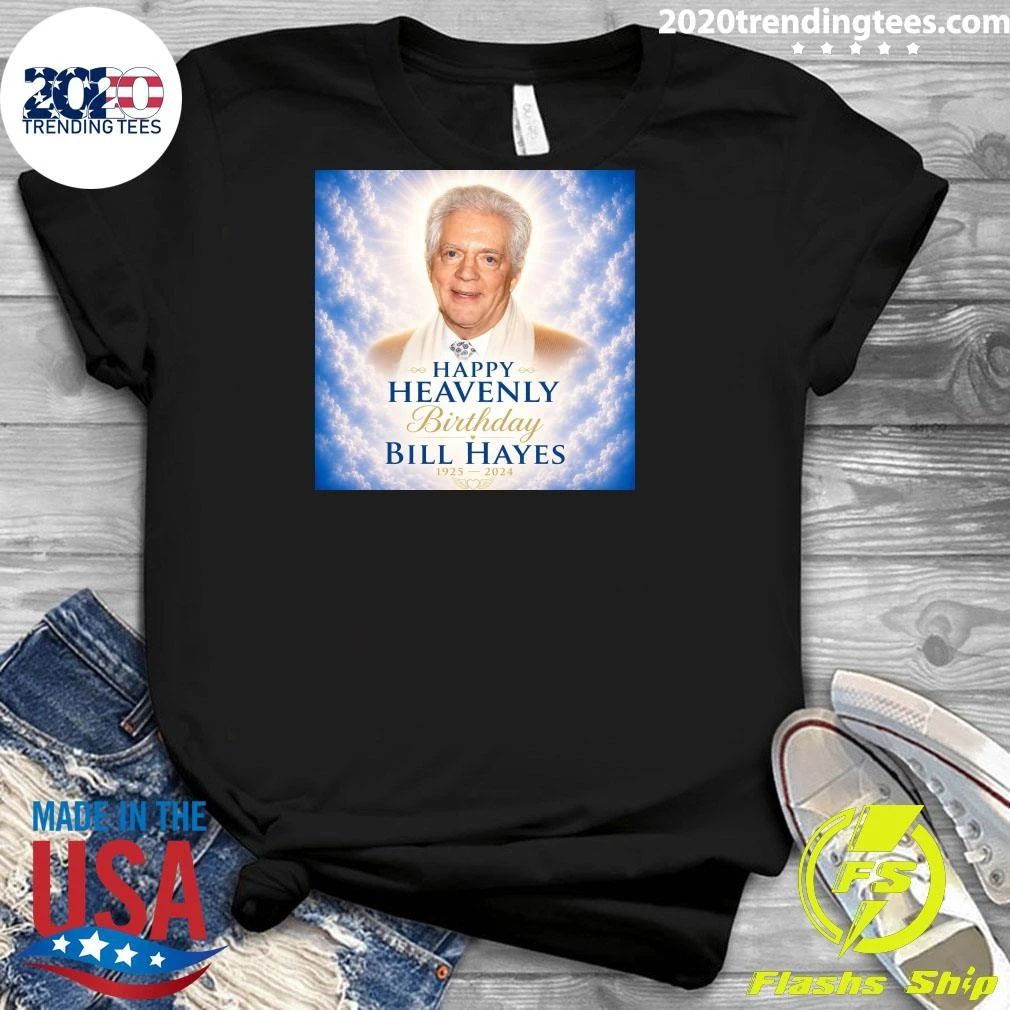 Happy Heavenly Birthday Bill Hayes 1925 — 2024 Shirt