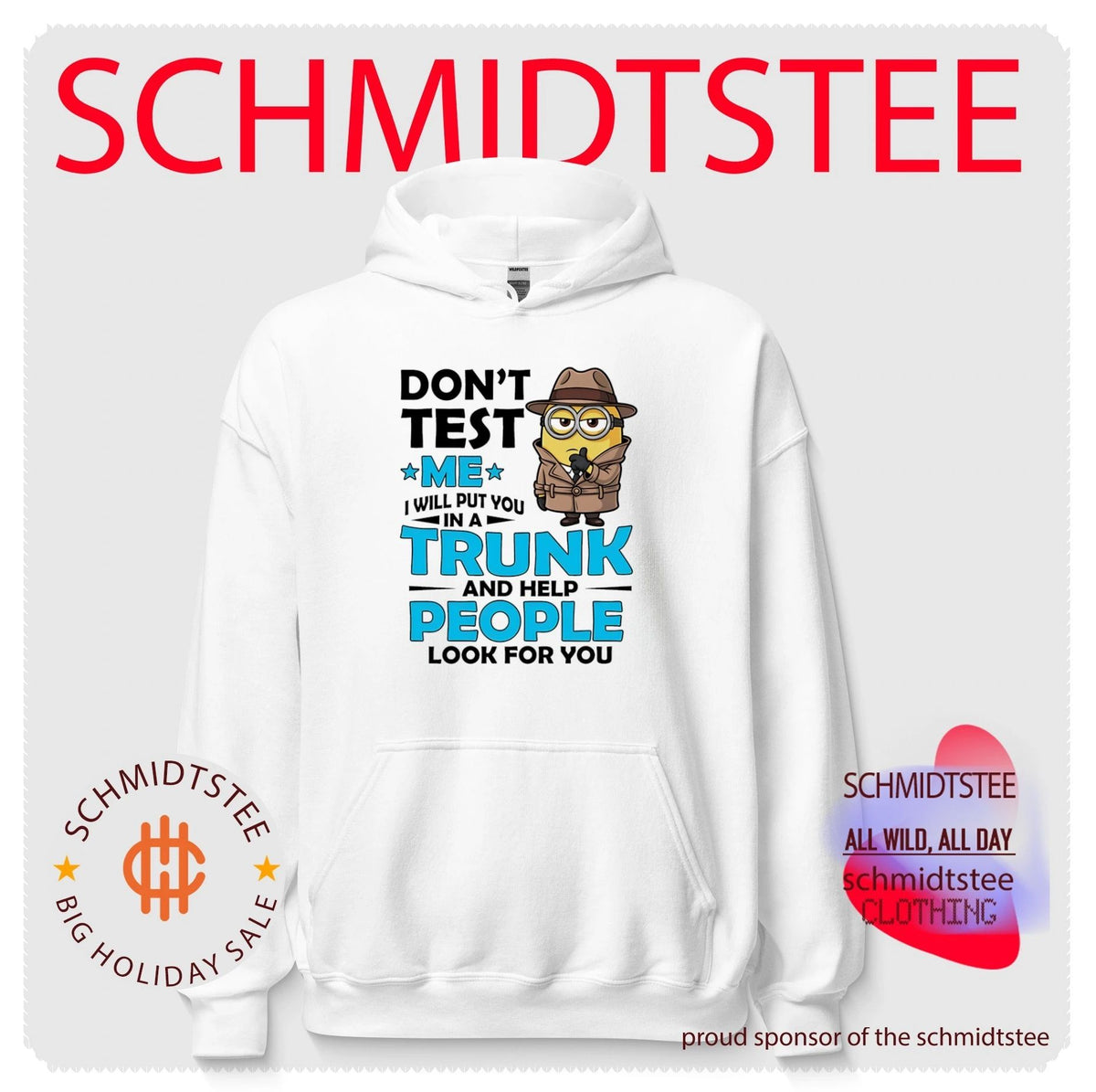 Don’t test me I will put you in a trunk and help people Minion shirt