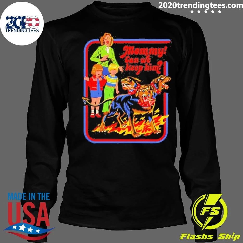 Mommy Can We Keep Him Shirt