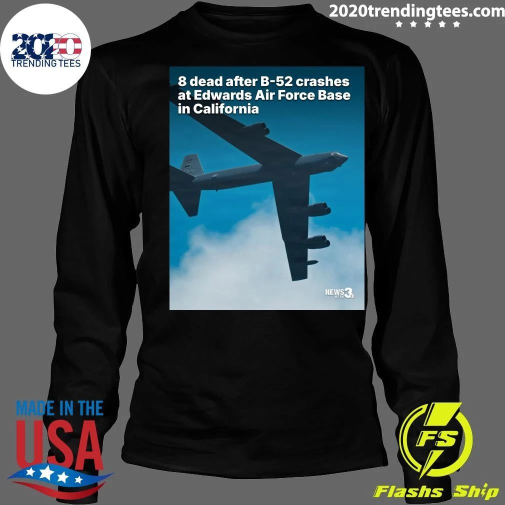 8 Dead After B-52 Crashes At Edwards Air Force Base In California Shirt