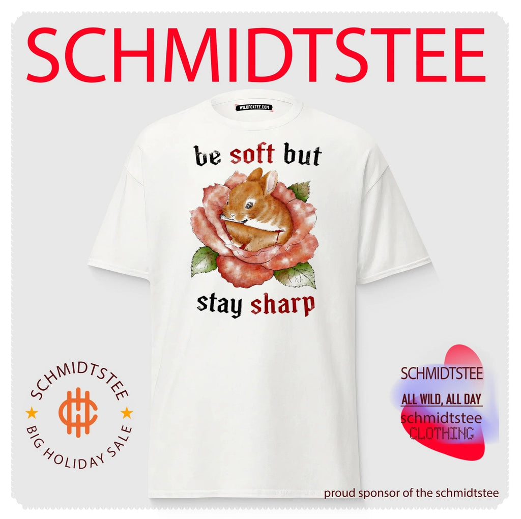 Be soft but stay sharp shirt