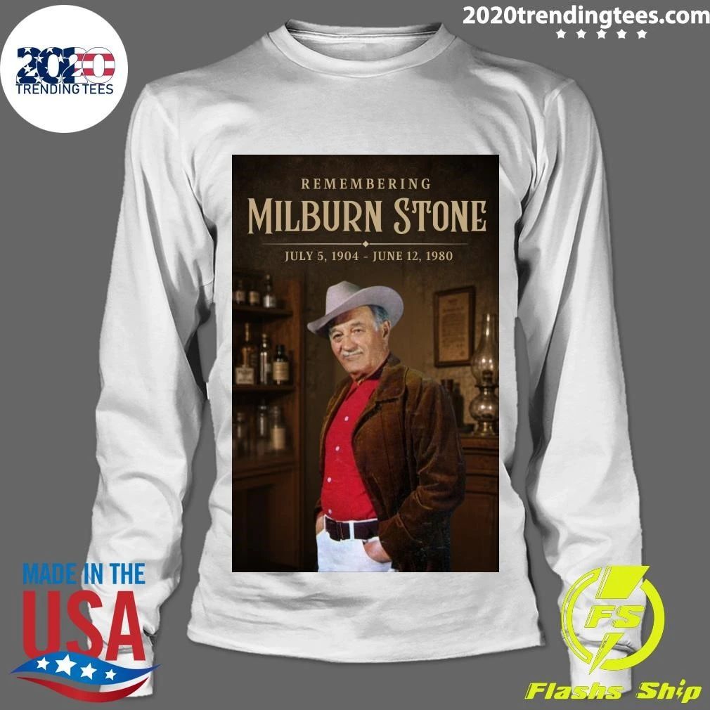 Remembering Milburn Stone July 5, 1904 — June 12, 1980 Shirt