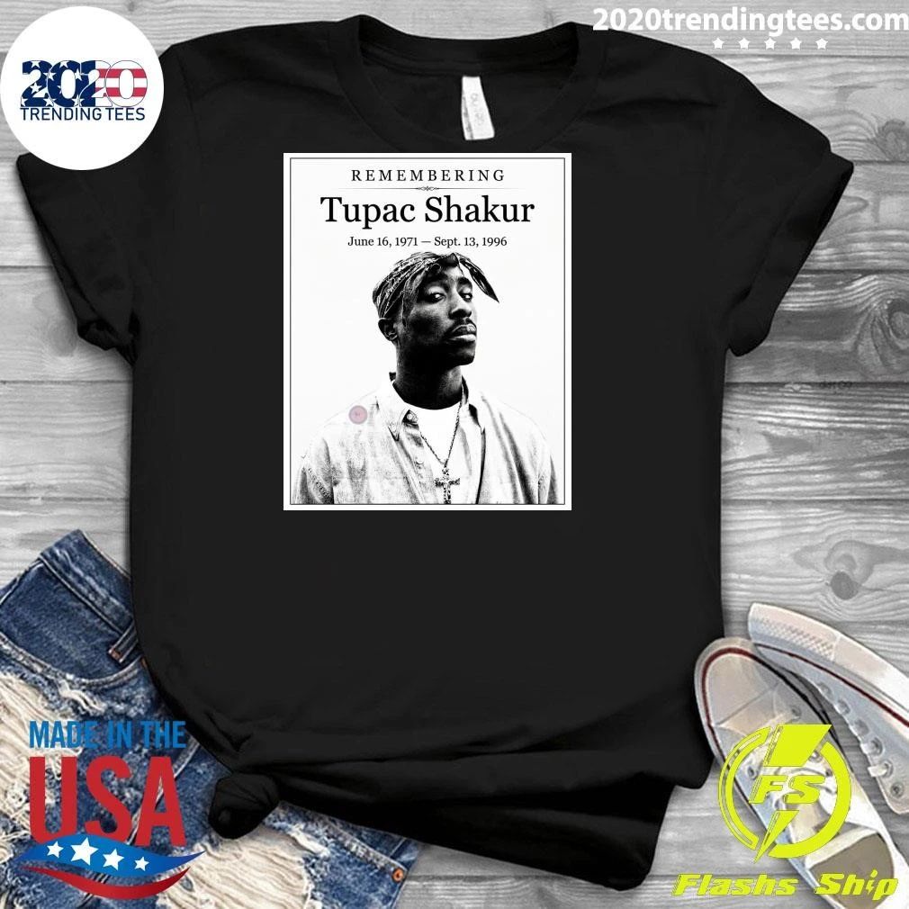 Remembering Tupac Shakur June 16, 1971 — September 13, 1996 Shirt