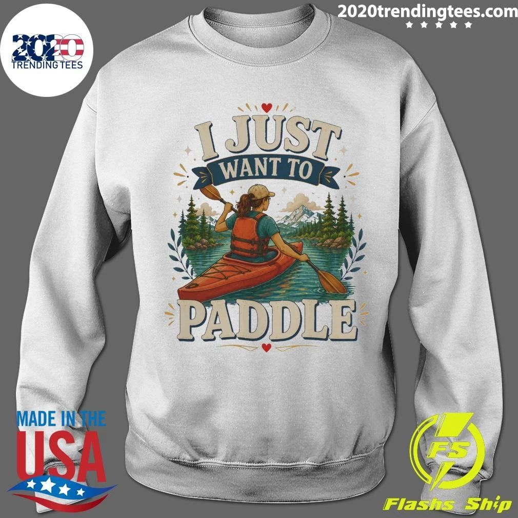 I Just Want To Paddle Tee Shirt