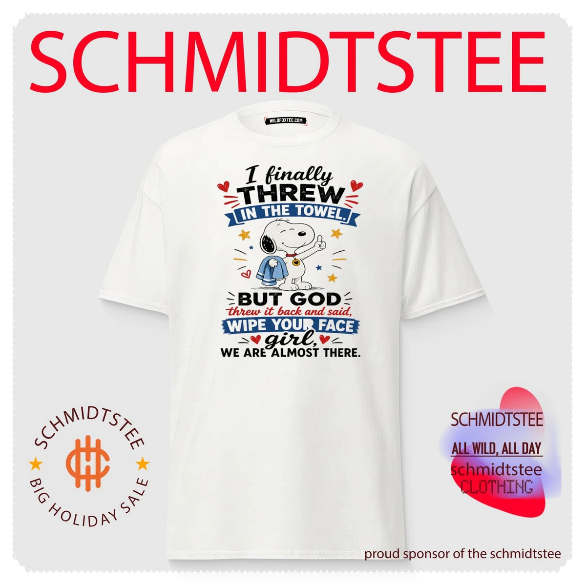 I Finally Threw in the Towel but God Said Wipe Your Face Girl We Are Almost There shirt