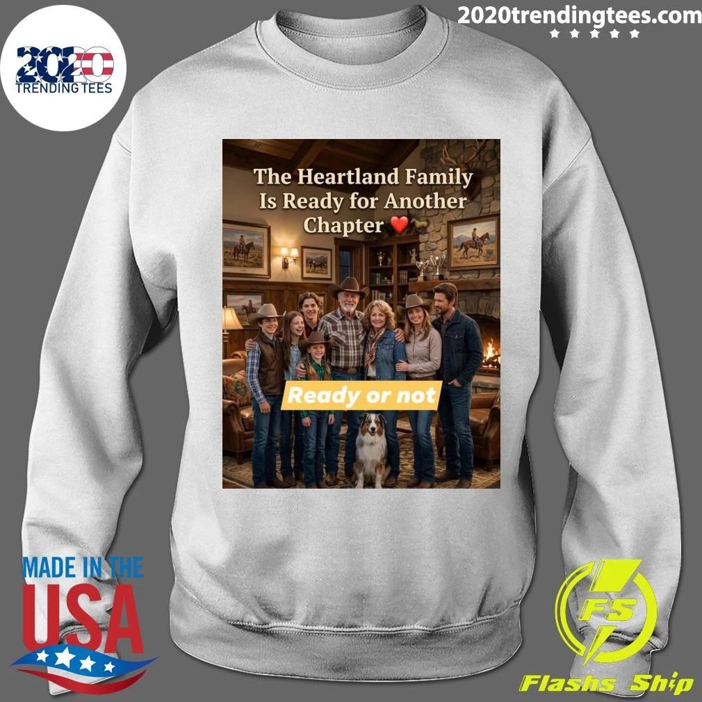 The Heartland Family Is Ready For Another Chapter Ready Or Not Shirt