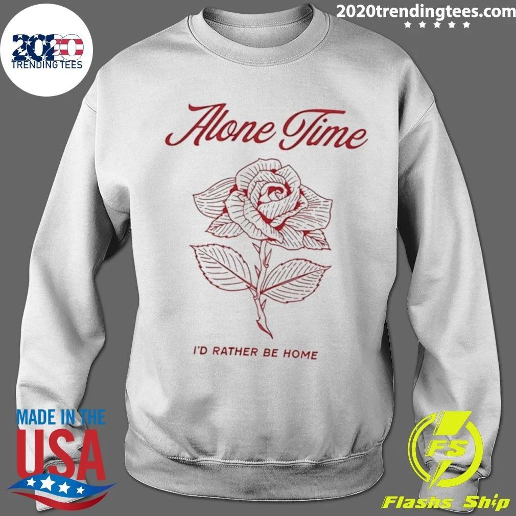 Alone Time I’d Rather Be Home Shirt