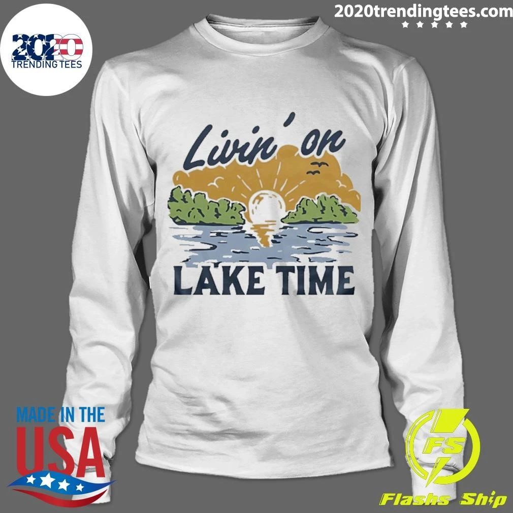 Livin’ On Lake Time Vintage Shirt