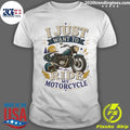 I Just Want To Ride My Motorcycle Tee Shirt