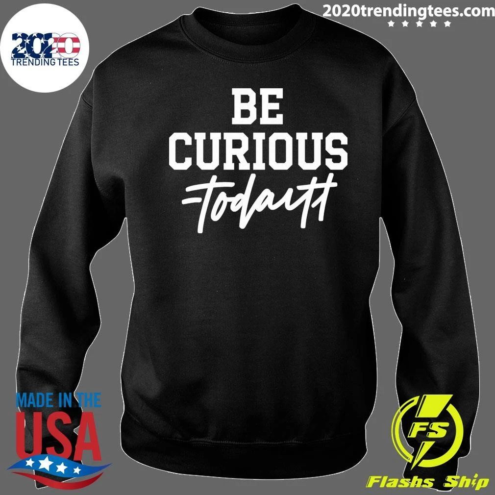 Be Curious Not Judgmental Inspirational Quote Graphic T-Shirt