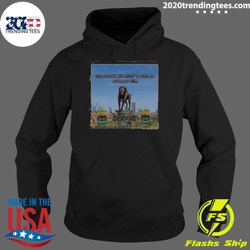 The Statue We Want To See On Crybaby Hill Dodge Tulsa’s Favorite Dog Shirt