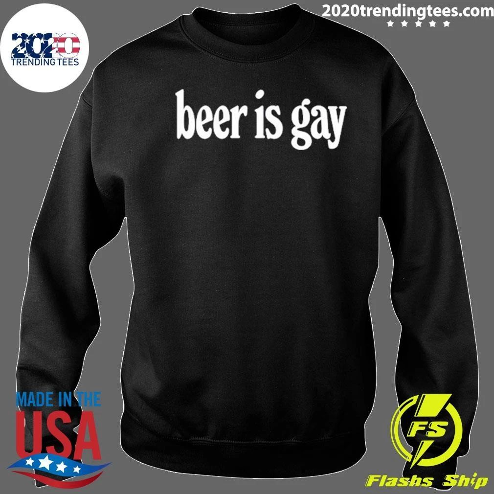 Beer is Gay Shirt