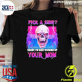 Skull Pick A Side Sorry, I’m Busy Picking Up Your Mom Shirt