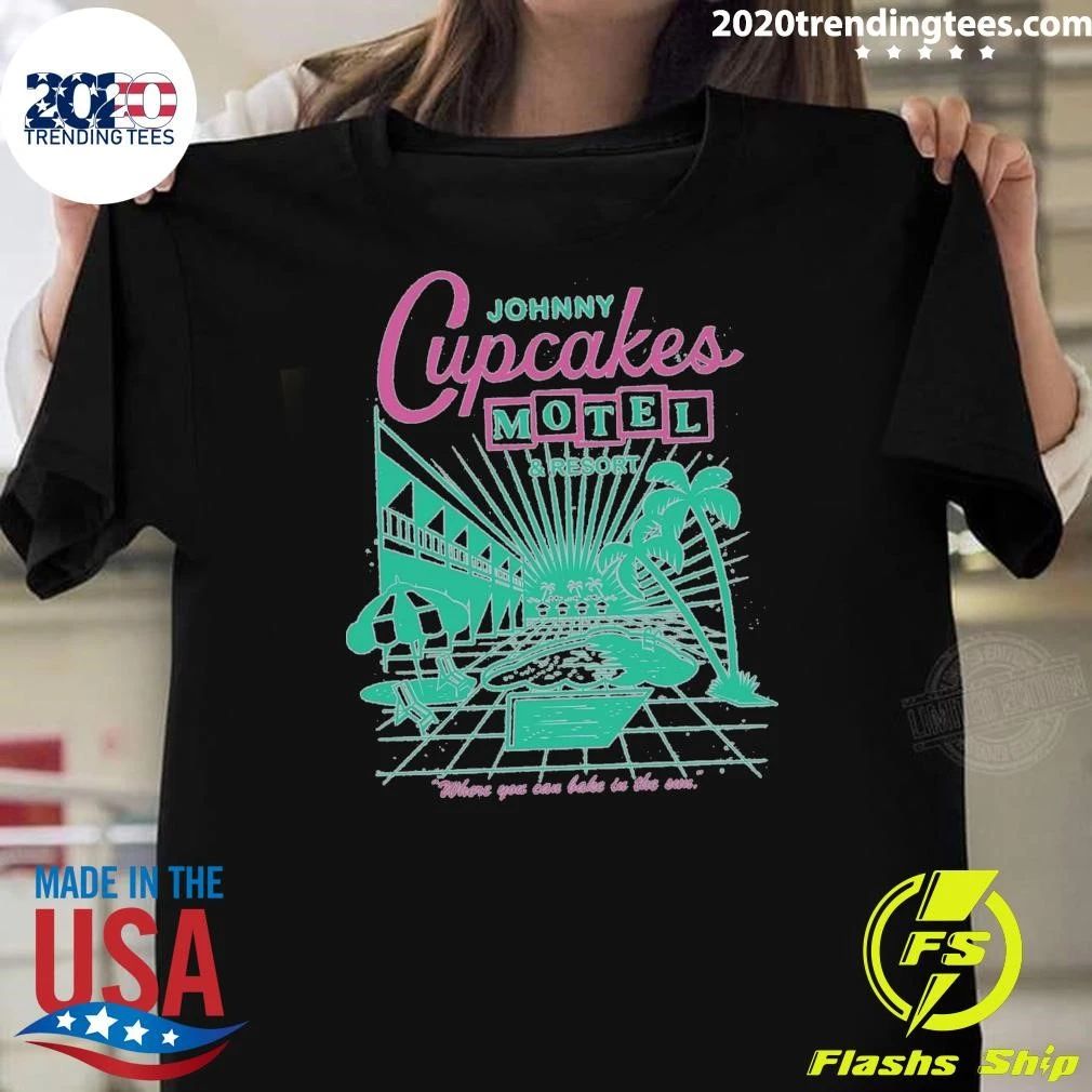Johnny Cupcakes Motel & Resort Where You Can Bake In The Sun Shirt