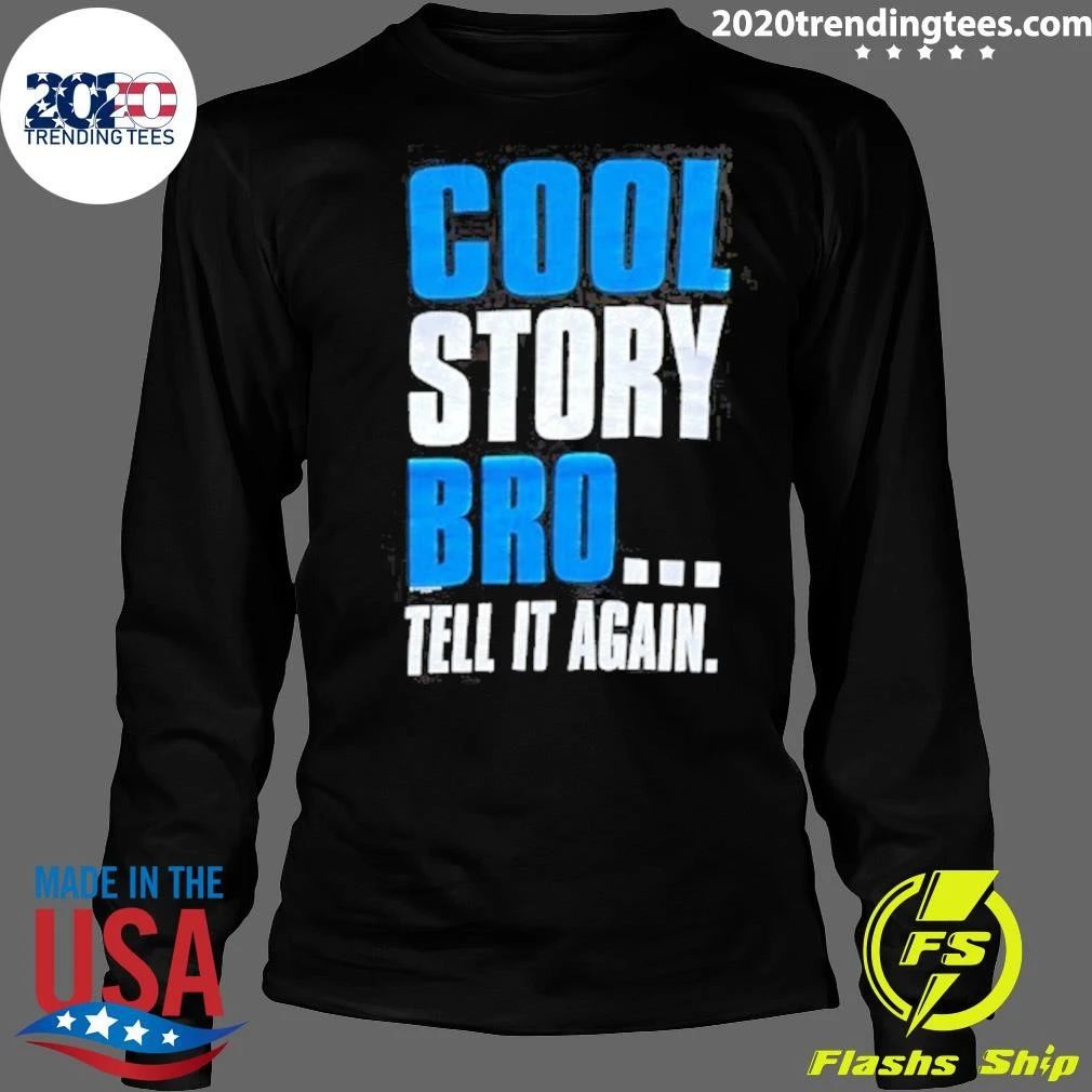 Cool Story Bro Tell It Again Shirt