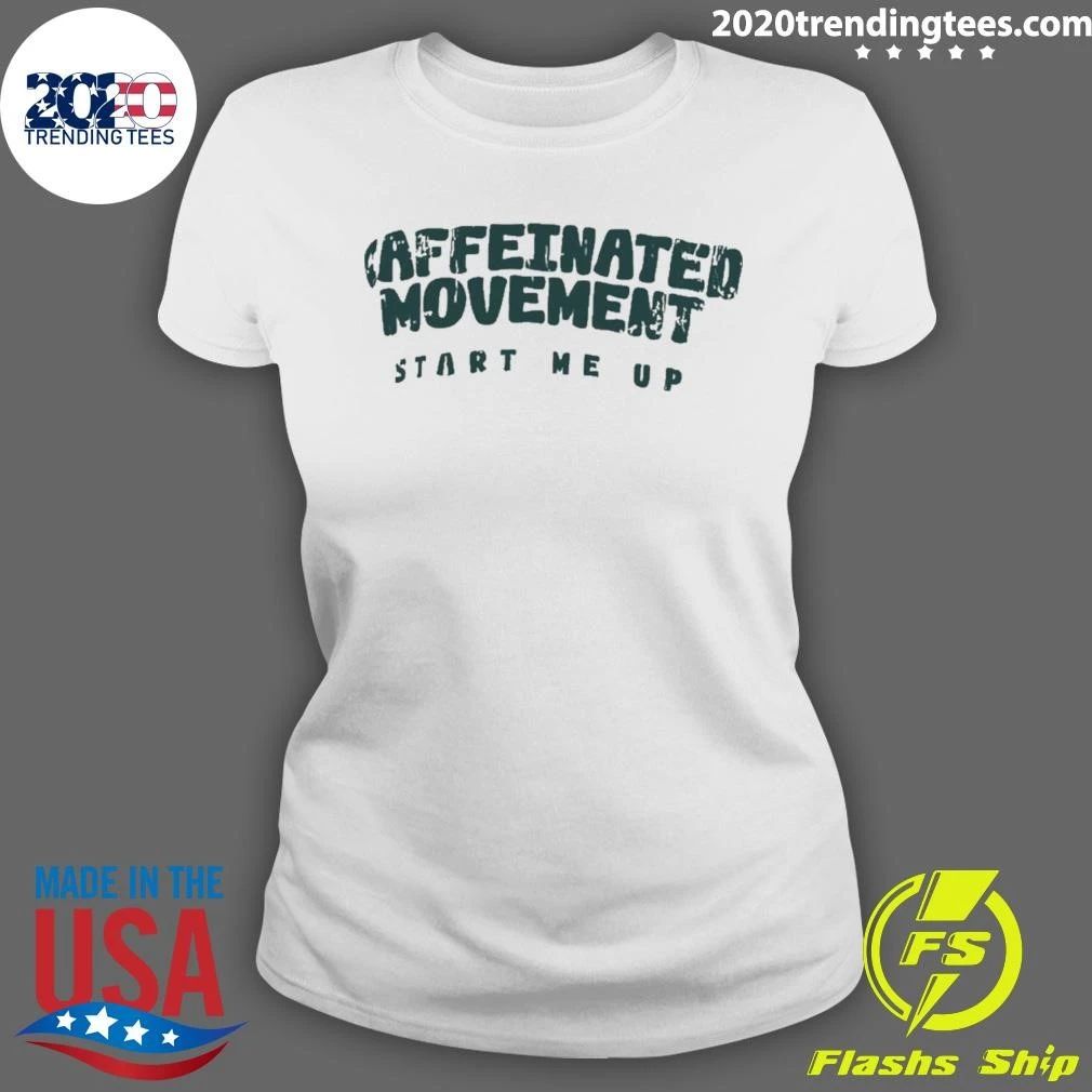 Caffeinated Movement Start Me Up Shirt