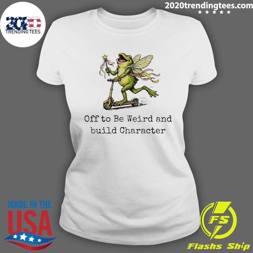Frog Fairy Scooter Off To Be Weird And Build Character Shirt