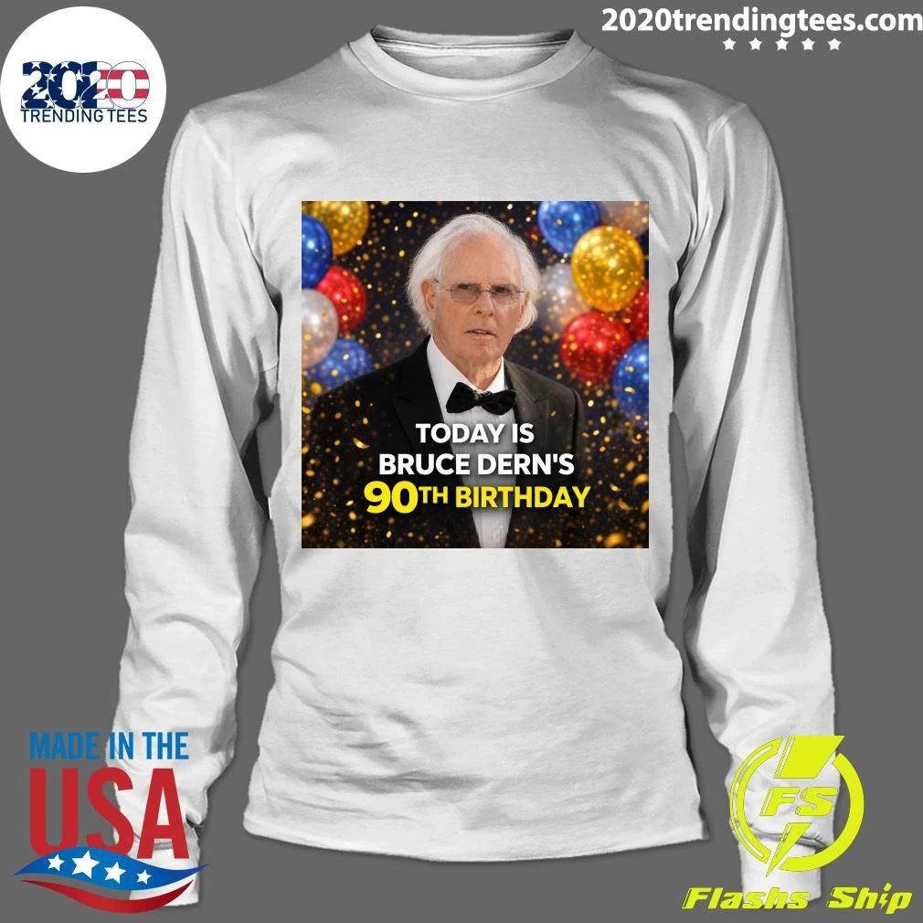 Happy 90th Birthday For Bruce Dern June 4, 1936 Shirt